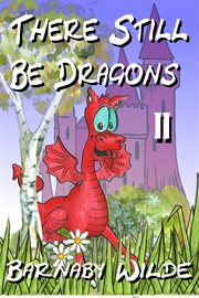 There Still Be Dragons Book 2 : There Still Be Dragons cover image