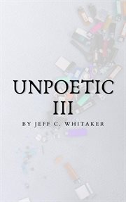 Unpoetic III : [Un]poetic, #3 cover image