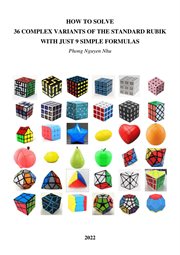 How to Solve 36 Complex Variants of the Standard Rubik With Just 9 Simple Formulas cover image