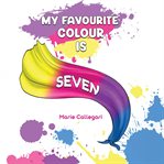 My Favourite Colour Is Seven cover image