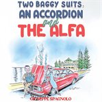 Two Baggy Suits, an Accordion and the Alfa cover image