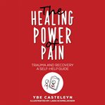 The Healing Power of Pain cover image