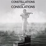 Constellations and Consolations cover image
