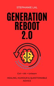 Generation Reboot 2.0 : Ctrl+alt+unlearn cover image