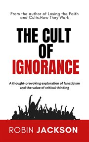 The Cult of Ignorance cover image