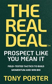 The Real Deal : Prospect Like You Mean It cover image