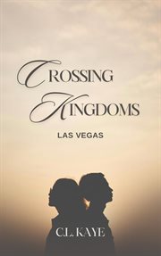 Crossing Kingdoms : Las Vegas cover image