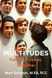 Multitudes: Pull Your Selves Together cover image
