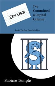 Dear Diary; I've Committed a Capital Offense cover image