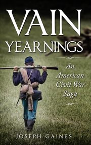Vain yearnings : an American Civil War saga cover image