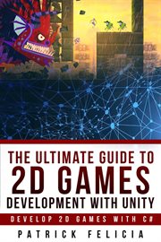 The ultimate guide to 2d games with unity cover image