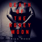 Death of the honeymoon cover image