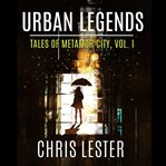 Urban legends. Tales of Metamor City, Vol. I cover image