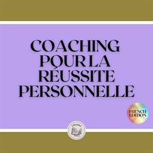Cover image for COACHING POUR LA RÉUSSITE PERSONNELLE