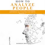 How to analyze people. 2 Manuscripts- Emotional Intelligence and Empath, Why It Matters and How to Improve It cover image