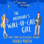 The billionaire's wake-up-call girl cover image