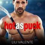 Hot as puck : a bad motherpuckers novel cover image