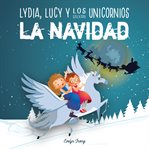 Lydia, lucy y los unicornios salvan la navidad cover image