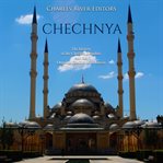 Chechnya. The History of the Chechen Republic and the Ongoing Conflict with Russia cover image