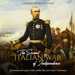 The second italian war of independence. The History and Legacy of the Conflict that Led to Italy's Unification cover image