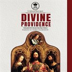 St. alphonsus maria liguori on how to accept and love the will of god and his divine providence. Includes quotations from St. John, Isaias, the Song of Songs, St. Bernard, etc cover image