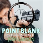 Point blank. Books #1-5 cover image