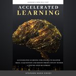 Accelerated learning. Accelerated Learning Strategies to Master Skill Acquisition and Boost Productivity With a Step by St cover image