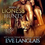 When a lioness hunts cover image