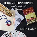 Jerry copperpot and the magician's mashup cover image