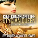 King conan and the stygian queen. Beyond the Black River cover image