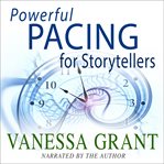 Powerful pacing for storytellers cover image