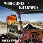 White lines & lot lizards cover image