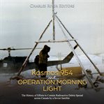 Kosmos 954 and operation morning light. The History of Efforts to Contain Radioactive Debris Spread Across Canada by a Soviet Satellite cover image