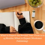 What to expect the second year: from 12 to 24 months (what to expect (workman publishing)) cover image