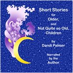 Short stories : for older, and not quite so old, children cover image
