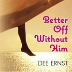 Better off without him cover image