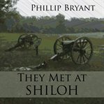They met at shiloh. A Civil War novel cover image