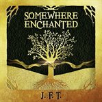 Somewhere enchanted cover image