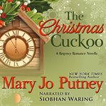 The christmas cuckoo. A Regency Romance Novella cover image