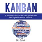 Kanban. A Step-by-Step Guide to Agile Project Management with Kanban cover image