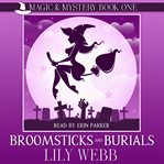 Broomsticks and burials. Paranormal Cozy Mystery cover image