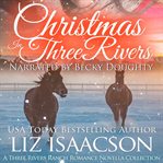 Christmas in three rivers. Four Christmas Cowboy Romances cover image
