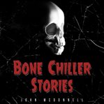 Bone chiller stories cover image