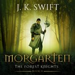 Morgarten : a novel of the Forest Knights cover image