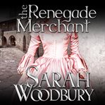 The Renegade Merchant : A Medieval Mystery cover image
