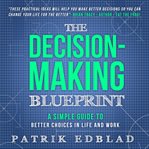 The decision-making blueprint cover image
