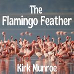The flamingo feather cover image