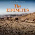 The edomites. The History and Legacy of the Kingdom of Edom in the Ancient Near East cover image