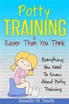 Potty training is easier than you think: everything you need to know about potty training cover image