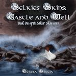 Selkies' skins: castle and well cover image